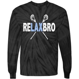 Relax Bro Funny Lacrosse Player Lax Lover Joke Teen Tie-Dye Long Sleeve Shirt