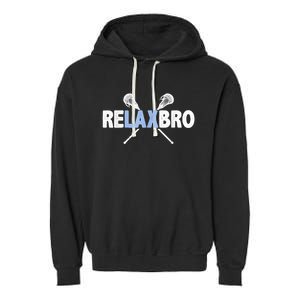 RELAX BRO Funny Lacrosse Player Lax Lover Joke Teen Garment-Dyed Fleece Hoodie