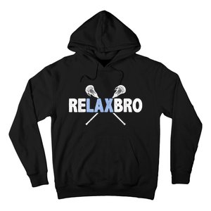 RELAX BRO Funny Lacrosse Player Lax Lover Joke Teen Hoodie