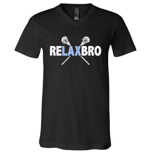 RELAX BRO Funny Lacrosse Player Lax Lover Joke Teen V-Neck T-Shirt