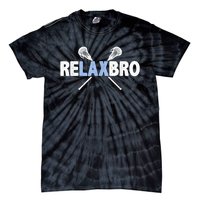 RELAX BRO Funny Lacrosse Player Lax Lover Joke Teen Tie-Dye T-Shirt