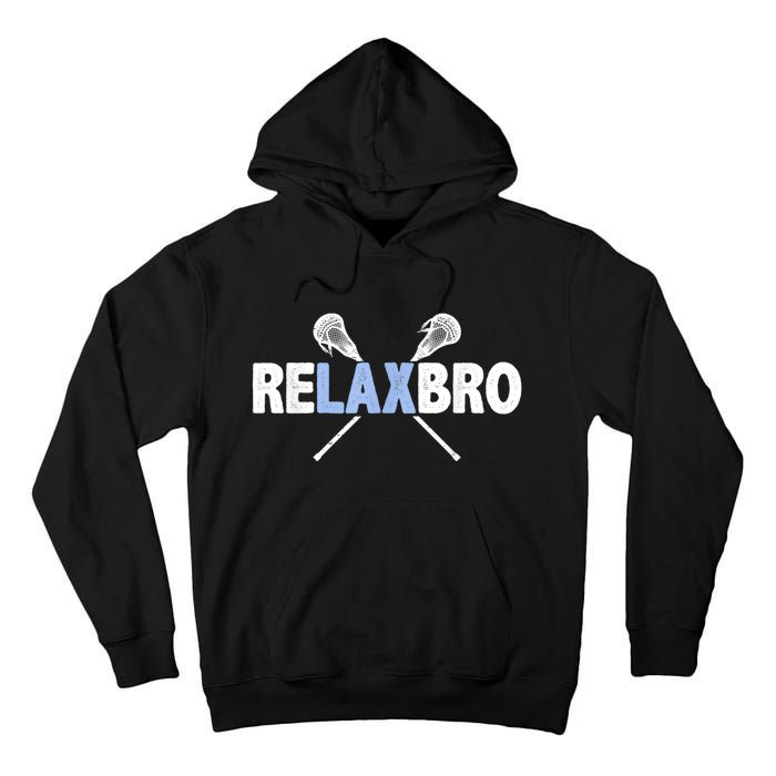 RELAX BRO Funny Lacrosse Player Lax Lover Joke Teen Tall Hoodie