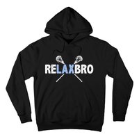 RELAX BRO Funny Lacrosse Player Lax Lover Joke Hoodie