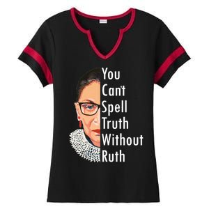 RBG Can't Spell Truth With Ruth Ginsburg Supreme Ladies Halftime Notch Neck Tee