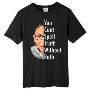 RBG Can't Spell Truth With Ruth Ginsburg Supreme Tall Fusion ChromaSoft Performance T-Shirt