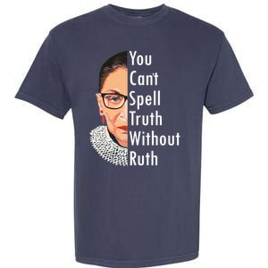 RBG Can't Spell Truth With Ruth Ginsburg Supreme Garment-Dyed Heavyweight T-Shirt