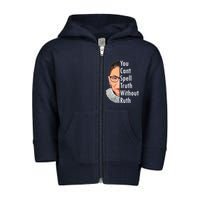 RBG Can't Spell Truth With Ruth Ginsburg Supreme Toddler Zip Fleece Hoodie