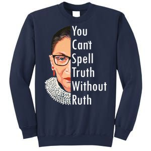 RBG Can't Spell Truth With Ruth Ginsburg Supreme Sweatshirt