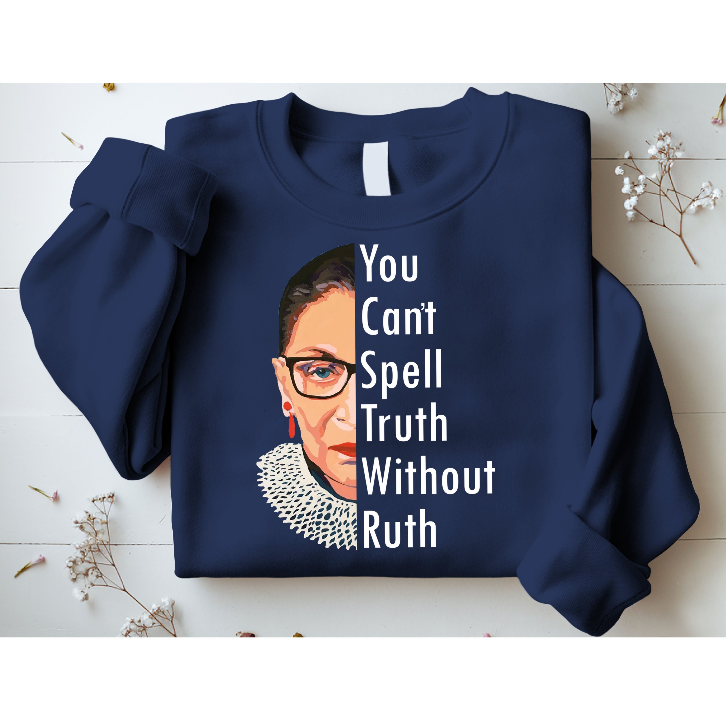 RBG Can't Spell Truth With Ruth Ginsburg Supreme Sweatshirt