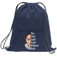 RBG Can't Spell Truth With Ruth Ginsburg Supreme Sweatshirt Cinch Pack Bag