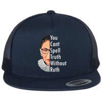 RBG Can't Spell Truth With Ruth Ginsburg Supreme Flatbill Hat