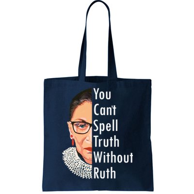 RBG Can't Spell Truth With Ruth Ginsburg Supreme Tote Bag