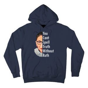 RBG Can't Spell Truth With Ruth Ginsburg Supreme Tall Hoodie