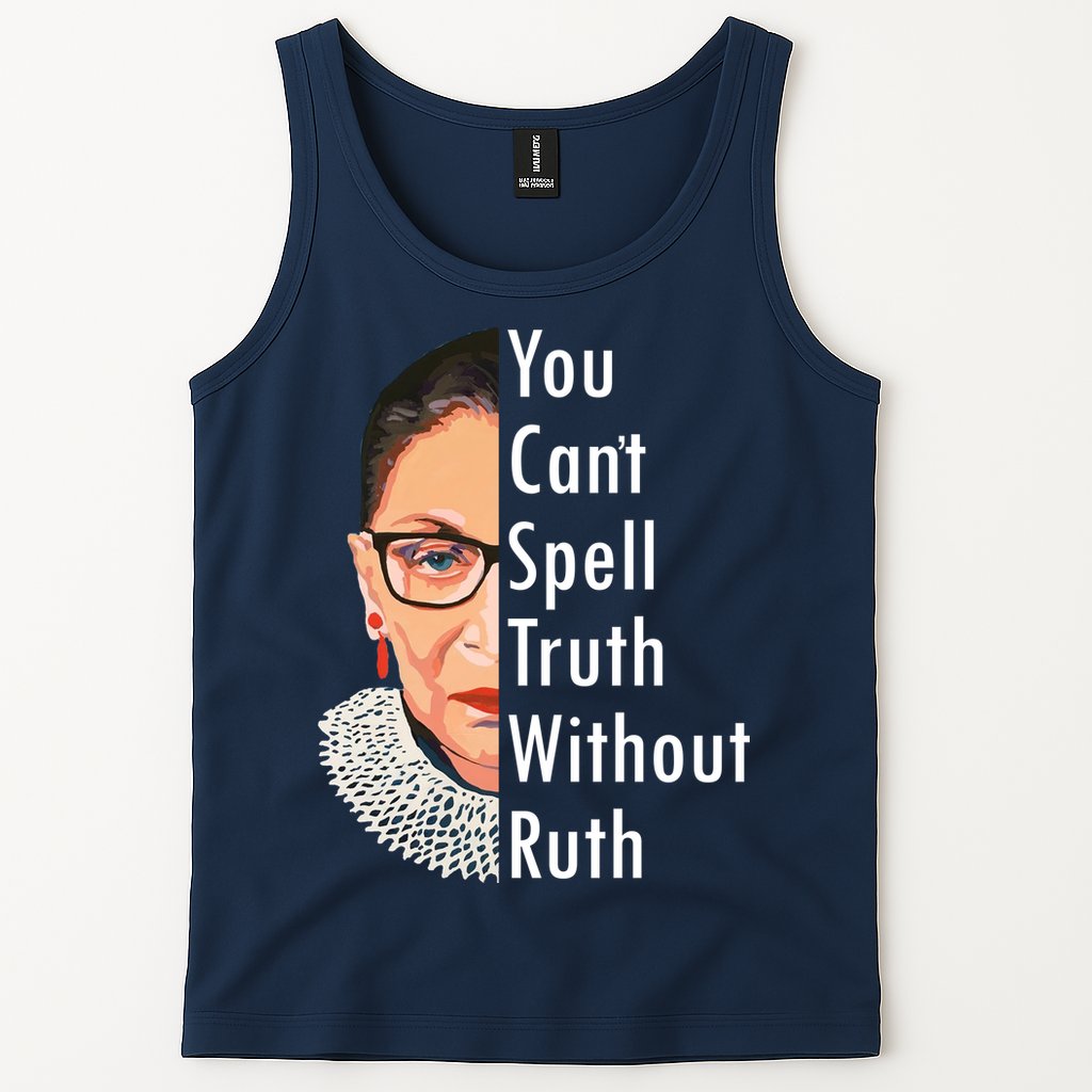 RBG Can't Spell Truth With Ruth Ginsburg Supreme Tank Top