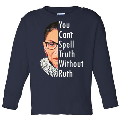 RBG Can't Spell Truth With Ruth Ginsburg Supreme Toddler Long Sleeve Shirt