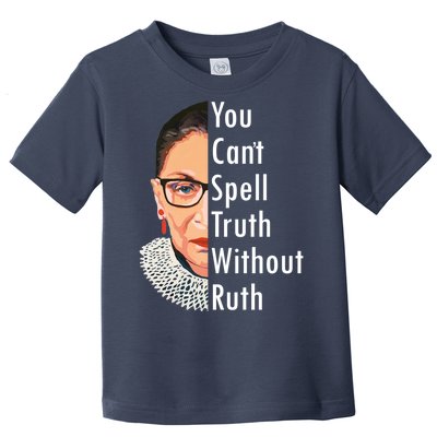 RBG Can't Spell Truth With Ruth Ginsburg Supreme Toddler T-Shirt