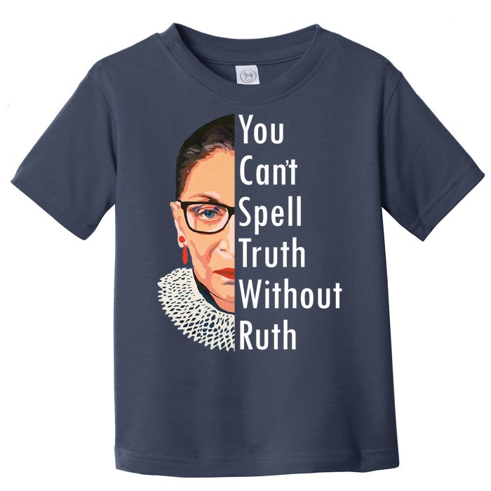 RBG Can't Spell Truth With Ruth Ginsburg Supreme Toddler T-Shirt