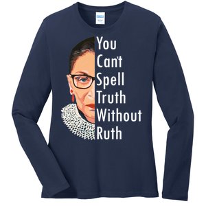 RBG Can't Spell Truth With Ruth Ginsburg Supreme Ladies Long Sleeve Shirt