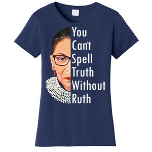 RBG Can't Spell Truth With Ruth Ginsburg Supreme Women's T-Shirt