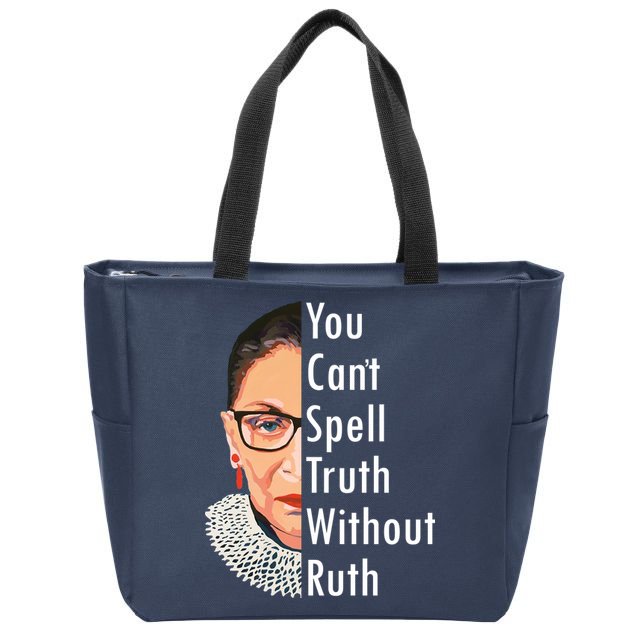 RBG Can't Spell Truth With Ruth Ginsburg Supreme Zip Tote Bag