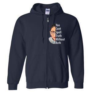 RBG Can't Spell Truth With Ruth Ginsburg Supreme Full Zip Hoodie