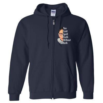 RBG Can't Spell Truth With Ruth Ginsburg Supreme Full Zip Hoodie