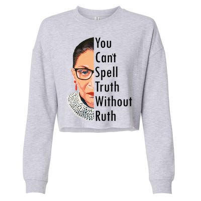 RBG Can't Spell Truth With Ruth Ginsburg Supreme Cropped Pullover Crew