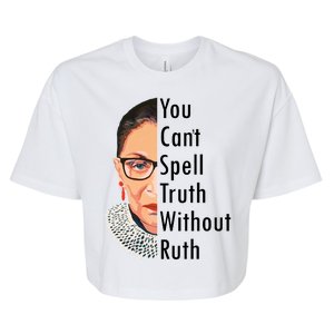 RBG Can't Spell Truth With Ruth Ginsburg Supreme Bella+Canvas Jersey Crop Tee