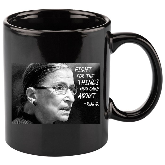 RBG Fight for the Things You Care About fff 11oz C Handle Ceramic Mug