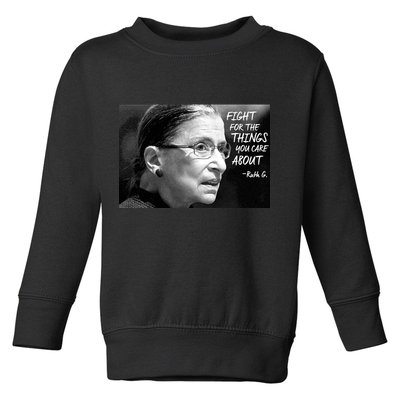 RBG Fight for the Things You Care About fff Toddler Sweatshirt