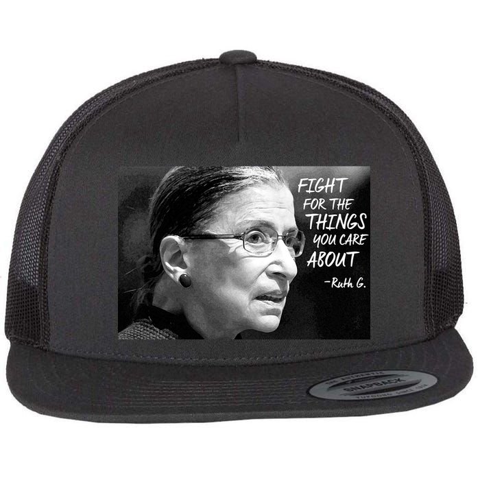 RBG Fight for the Things You Care About fff Flat Bill Trucker Hat