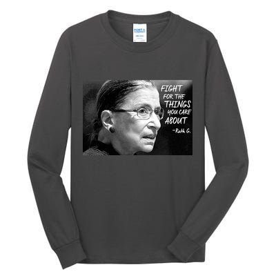 RBG Fight for the Things You Care About fff Tall Long Sleeve T-Shirt