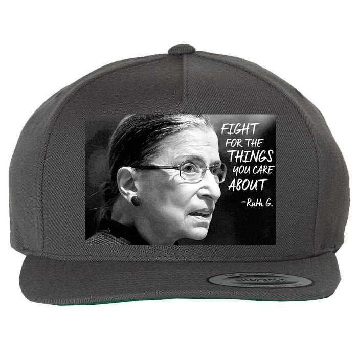 RBG Fight for the Things You Care About fff Wool Snapback Cap