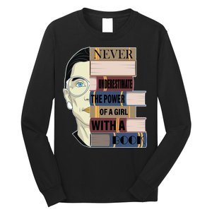 RBG Never Underestimate Power of Girl With Book Long Sleeve Shirt