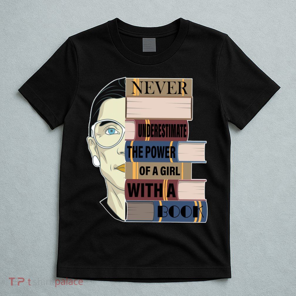 RBG Never Underestimate Power of Girl With Book T-Shirt