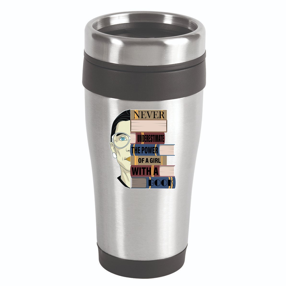 RBG Never Underestimate Power of Girl With Book 16oz Travel Tumbler