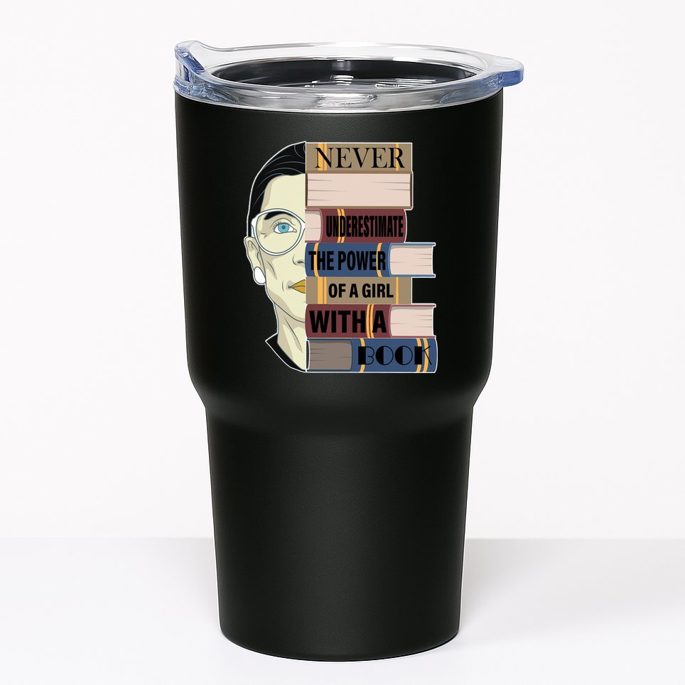 RBG Never Underestimate Power of Girl With Book Tumbler