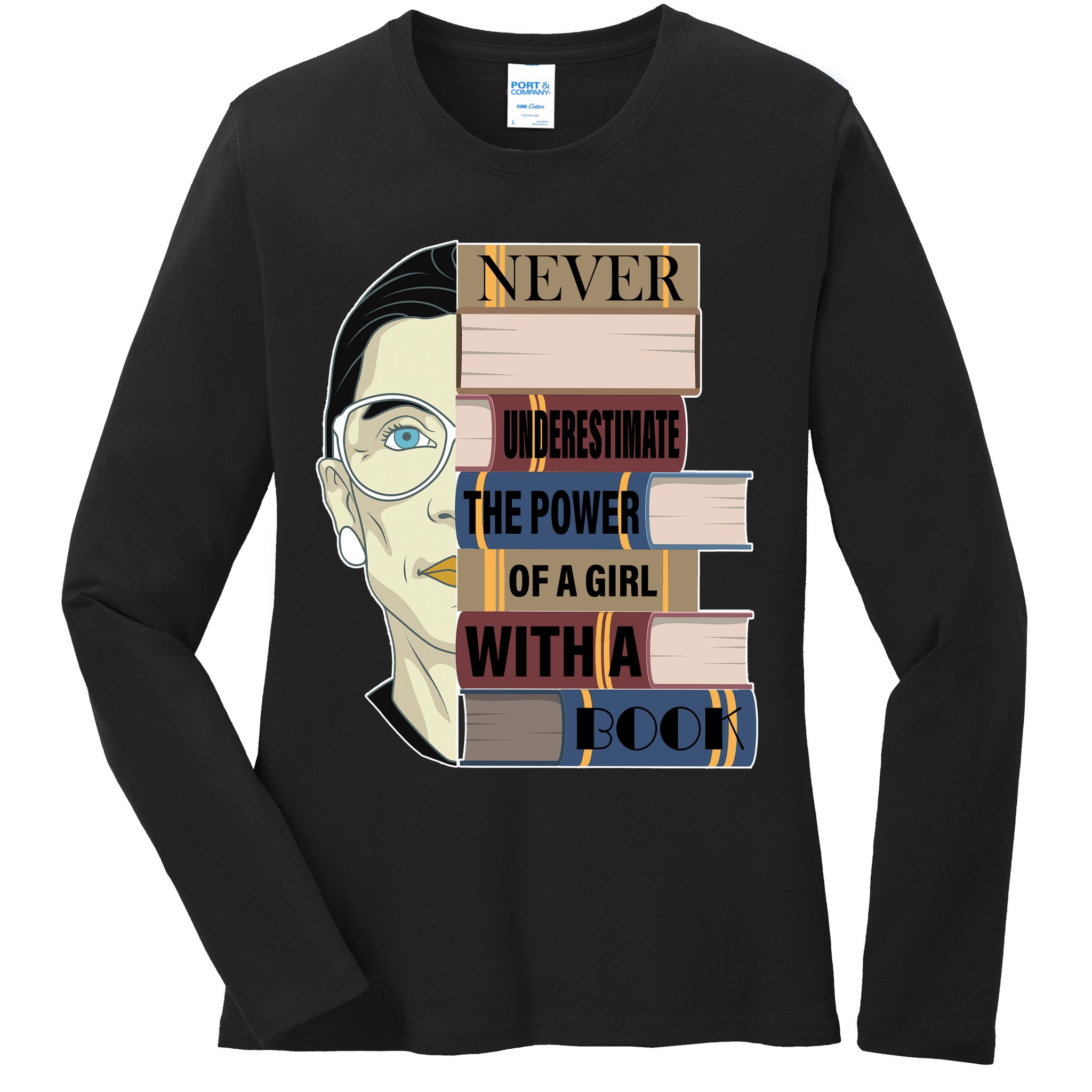 RBG Never Underestimate Power of Girl With Book Ladies Long Sleeve Shirt