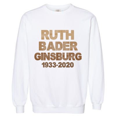 RBG Ruth Bader Ginsburg 1933-2020 Garment-Dyed Sweatshirt