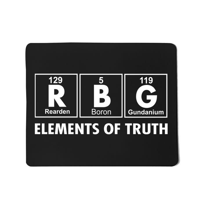 RBG The Element Of Truth Ruth Bader Ginsburg Mousepad