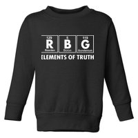 RBG The Element Of Truth Ruth Bader Ginsburg Toddler Sweatshirt