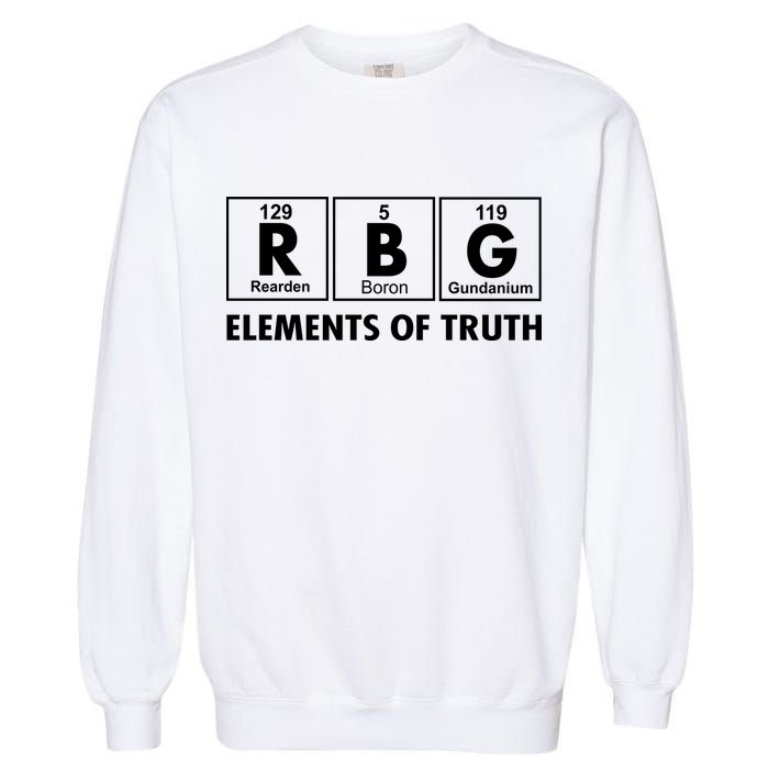 RBG The Element Of Truth Ruth Bader Ginsburg Garment-Dyed Sweatshirt