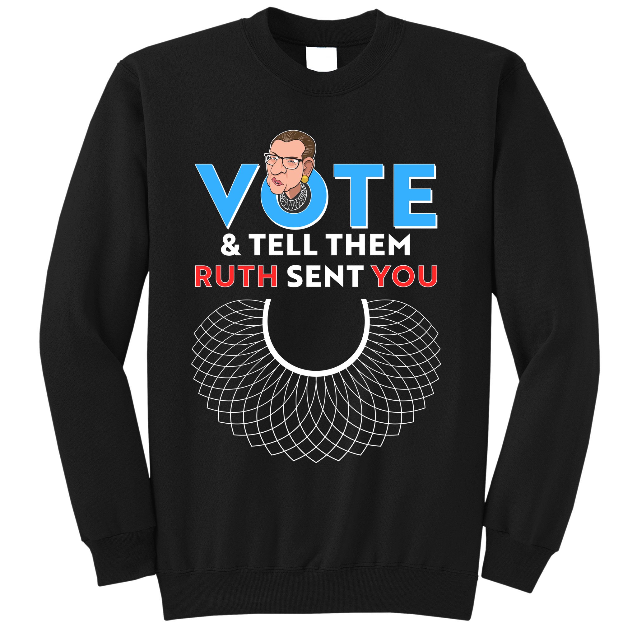 RBG Vote And Tell Them Ruth Sent You RBG Tribute Sweatshirt