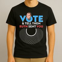 RBG Vote And Tell Them Ruth Sent You RBG Tribute T-Shirt