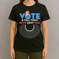 RBG Vote And Tell Them Ruth Sent You RBG Tribute T-Shirt