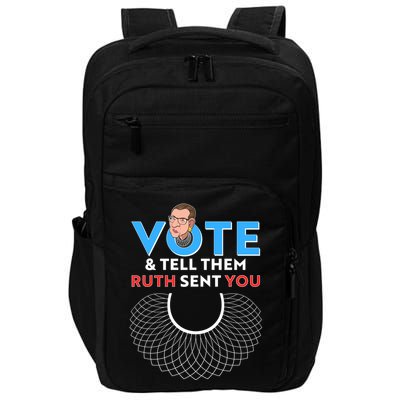 RBG Vote And Tell Them Ruth Sent You RBG Tribute Impact Tech Backpack