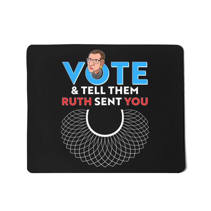 RBG Vote And Tell Them Ruth Sent You RBG Tribute Mousepad