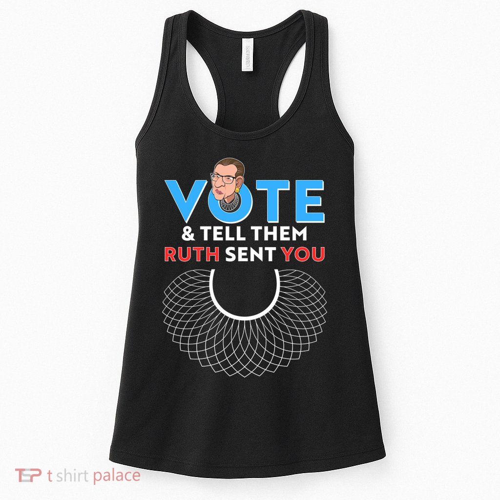 RBG Vote And Tell Them Ruth Sent You RBG Tribute Womens Tank Top