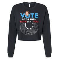 RBG Vote And Tell Them Ruth Sent You RBG Tribute Cropped Pullover Crew