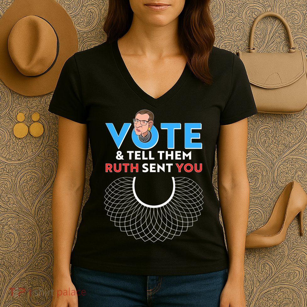 RBG Vote And Tell Them Ruth Sent You RBG Tribute Women's V-Neck T-Shirt